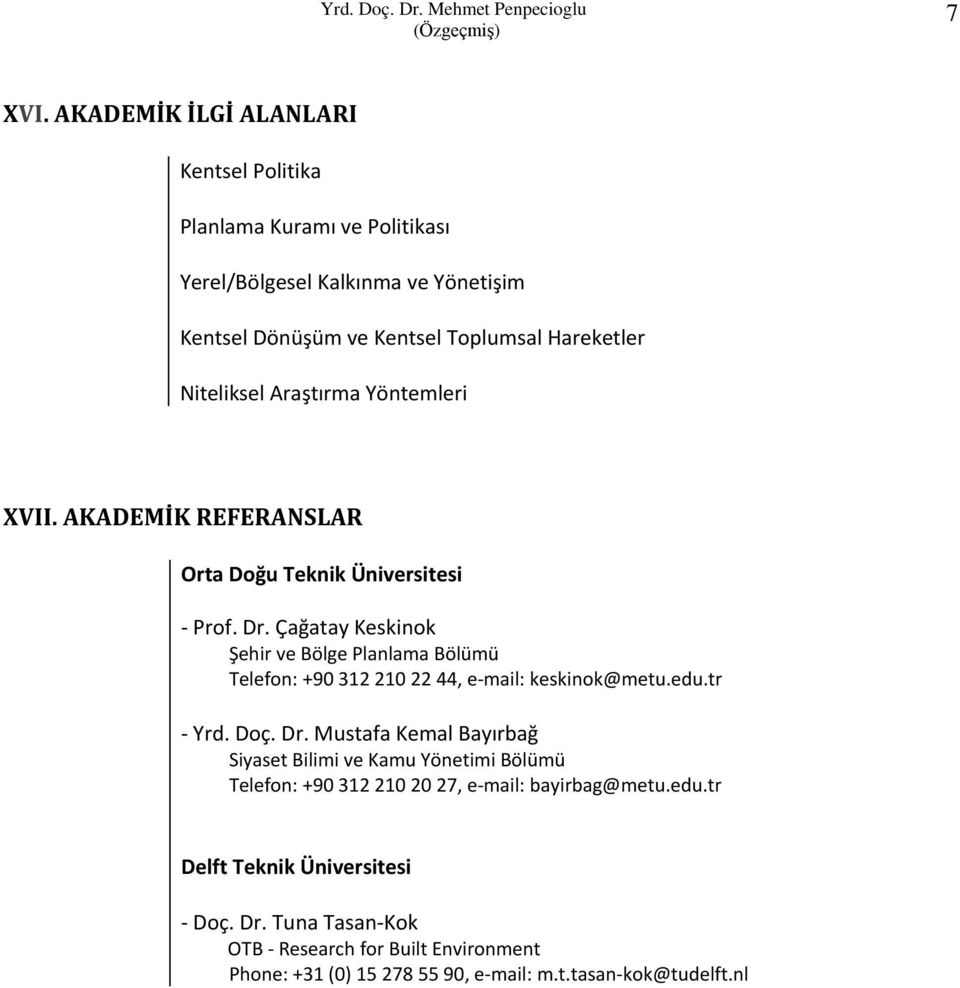 Niteliksel Araştırma Yöntemleri XVII. AKADEMİK REFERANSLAR Orta Doğu Teknik Üniversitesi - Prof. Dr.