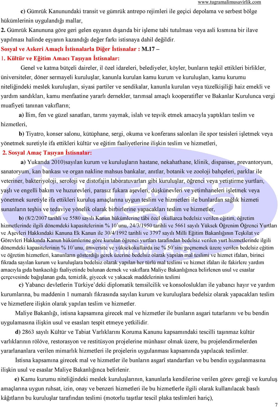 Sosyal ve Askeri Amaçlı İstisnalarla Diğer İstisnalar : M.17 1.