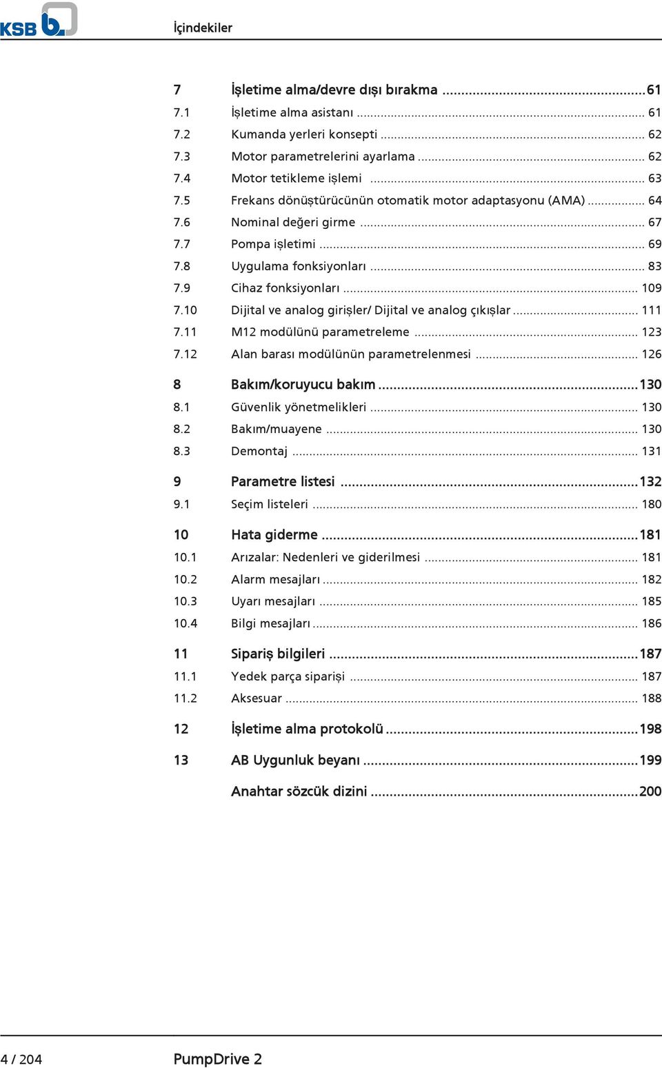 10 Dijital ve analog girişler/ Dijital ve analog çıkışlar... 111 7.11 M12 modülünü parametreleme... 123 7.12 Alan barası modülünün parametrelenmesi... 126 8 Bakım/koruyucu bakım...130 8.