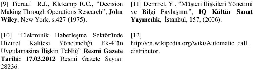 Gazete Tarihi: 17.03.2012 Resmi Gazete Sayısı: 28236. [11] Demirel, Y.