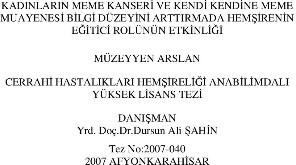 ARSLAN CERRAHİ HASTALIKLARI HEMŞİRELİĞİ ANABİLİMDALI YÜKSEK LİSANS