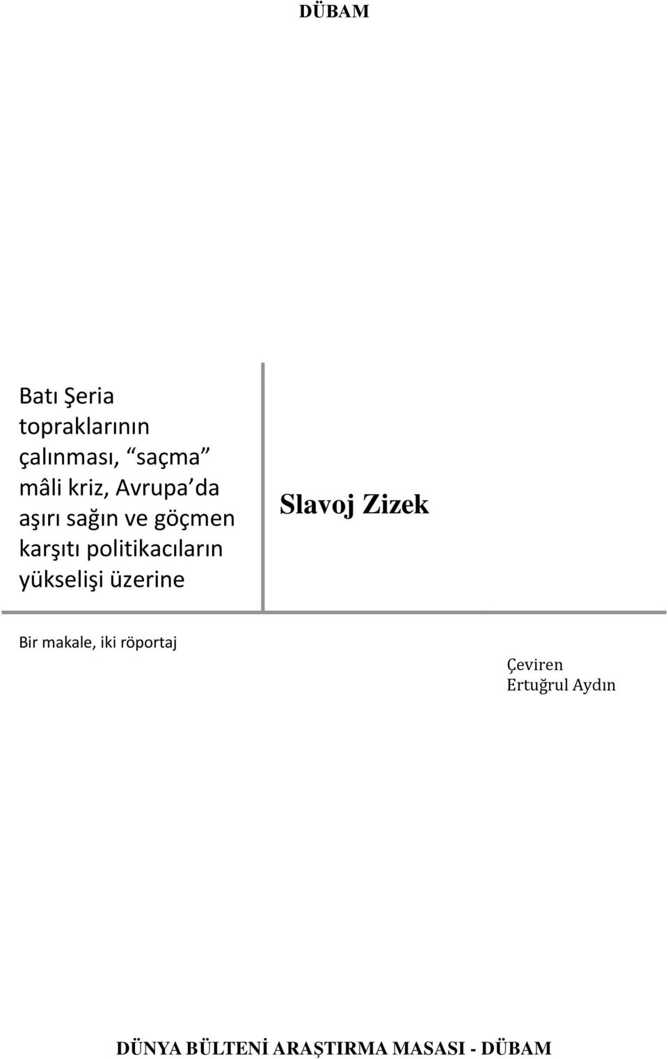 politikacıların yükselişi üzerine Slavoj Zizek Bir