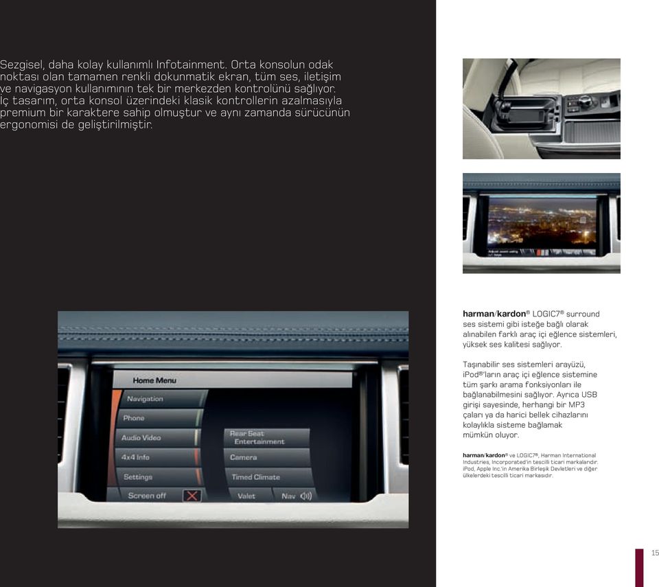 harman/kardon LOGIC7 surround ses sistemi gibi isteğe bağlı olarak alınabilen farklı araç içi eğlence sistemleri, yüksek ses kalitesi sağlıyor.