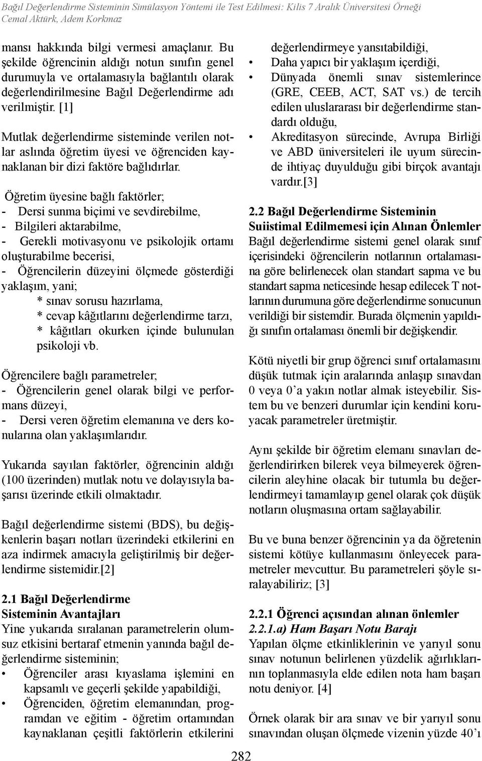 [1] Mutlak değerledrme sstemde verle otlar aslıda öğretm üyes ve öğrecde kayaklaa br dz faktöre bağlıdırlar.