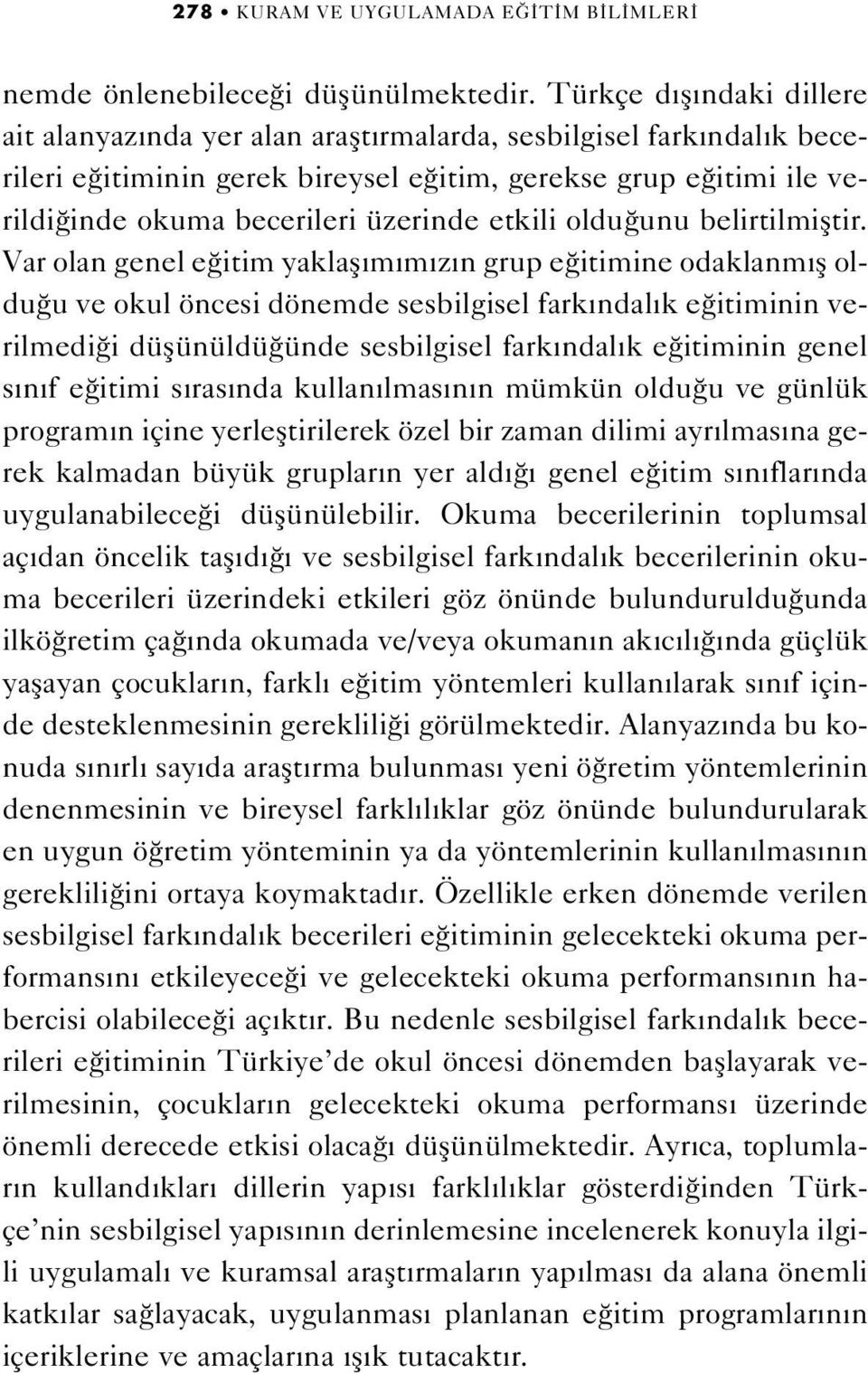 üzerinde etkili oldu unu belirtilmifltir.