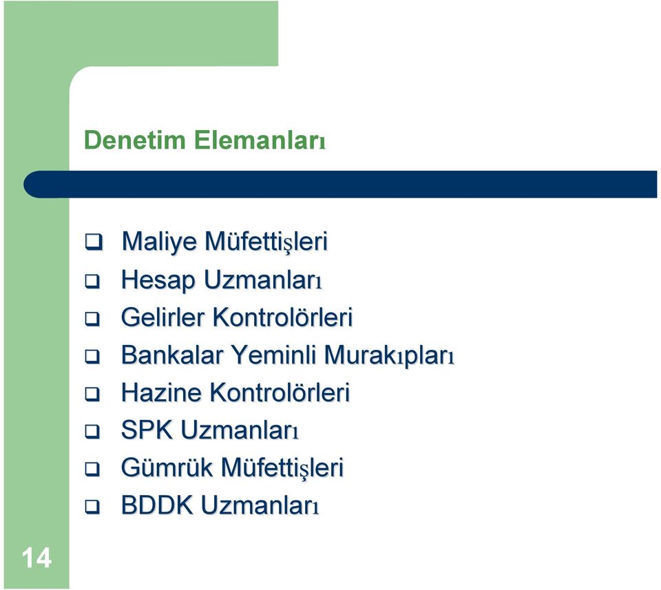 Yeminli Murakıplar pları Hazine Kontrolörleri rleri