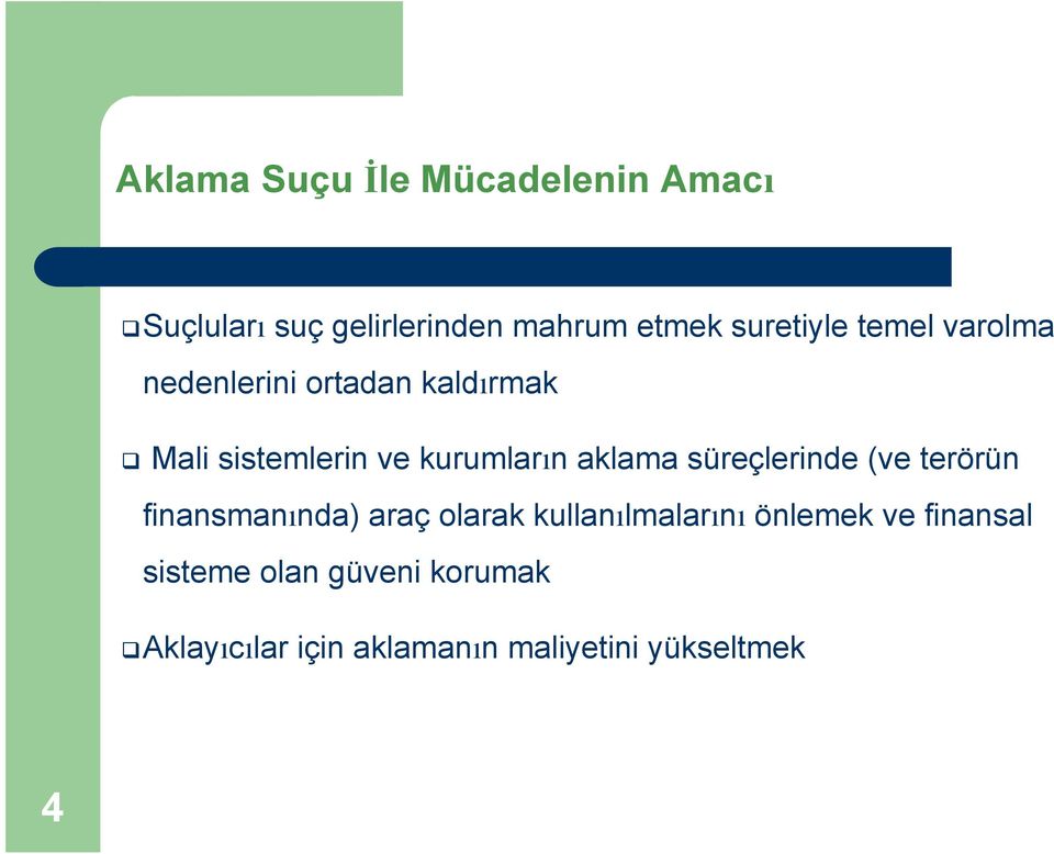 kurumların aklama süreçlerinde (ve terörün finansmanında) araç olarak