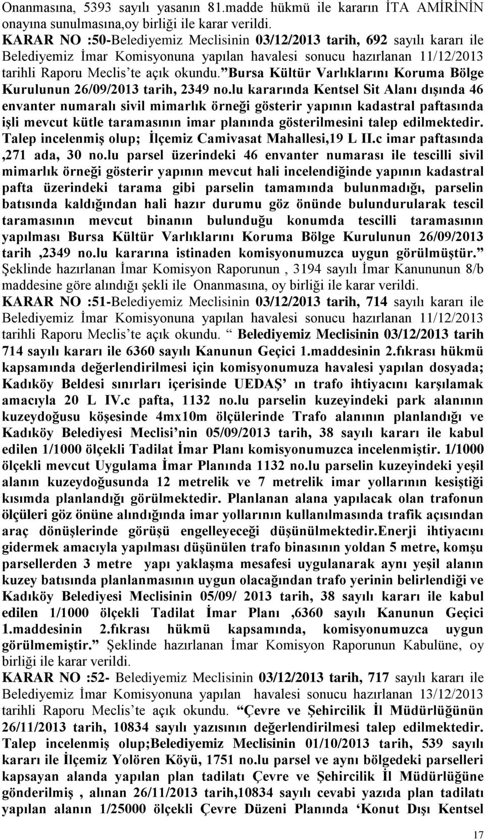 Bursa Kültür Varlıklarını Koruma Bölge Kurulunun 26/09/2013 tarih, 2349 no.