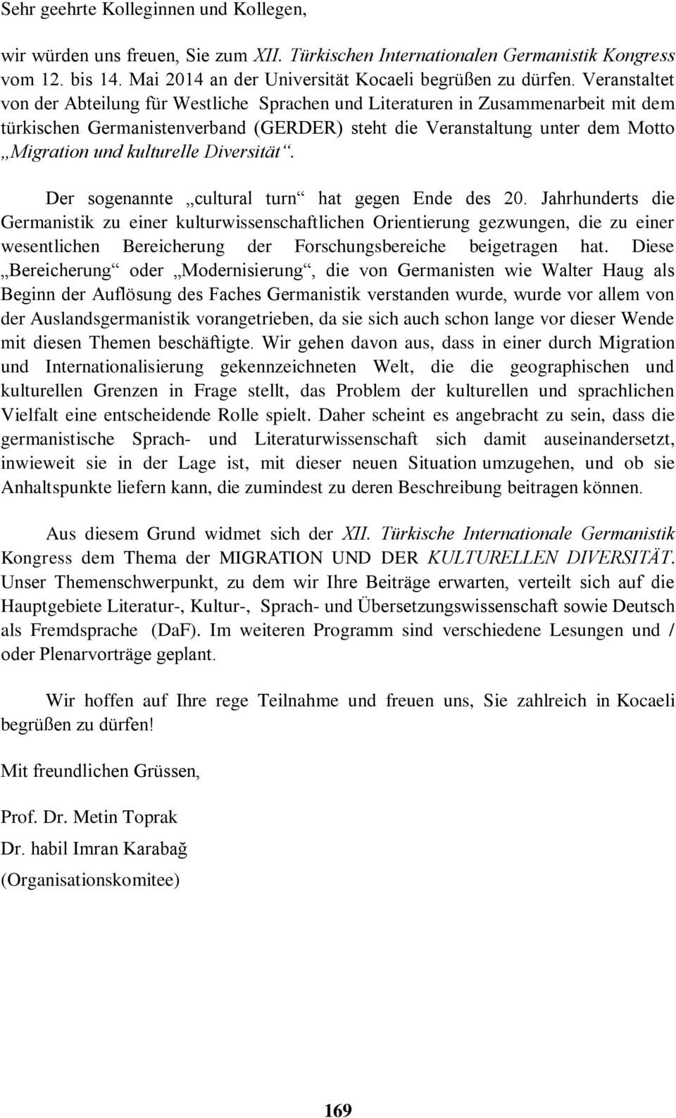 Diversität. Der sogenannte cultural turn hat gegen Ende des 20.