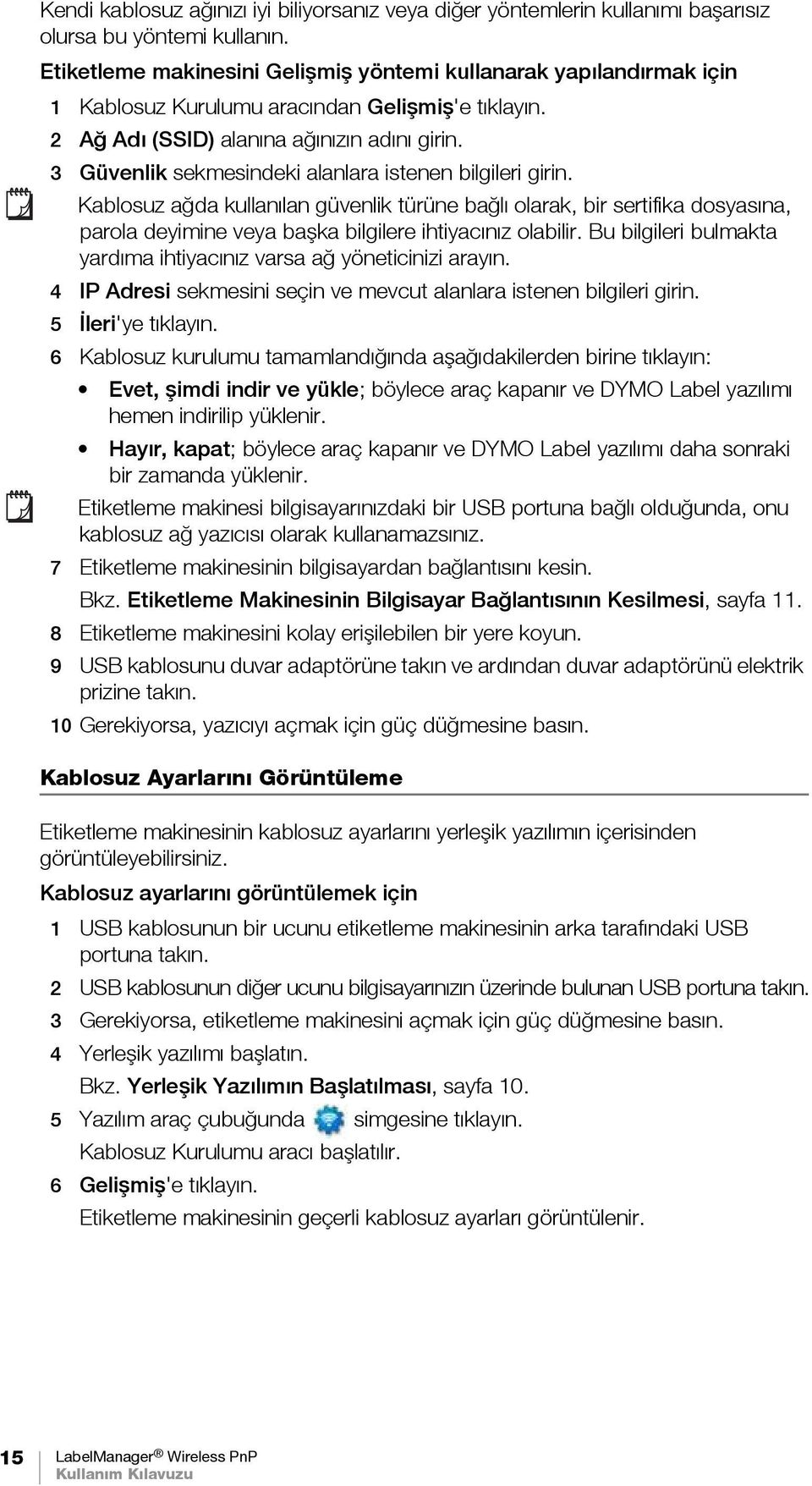 3 Güvenlik sekmesindeki alanlara istenen bilgileri girin. Kablosuz ağda kullanılan güvenlik türüne bağlı olarak, bir sertifika dosyasına, parola deyimine veya başka bilgilere ihtiyacınız olabilir.