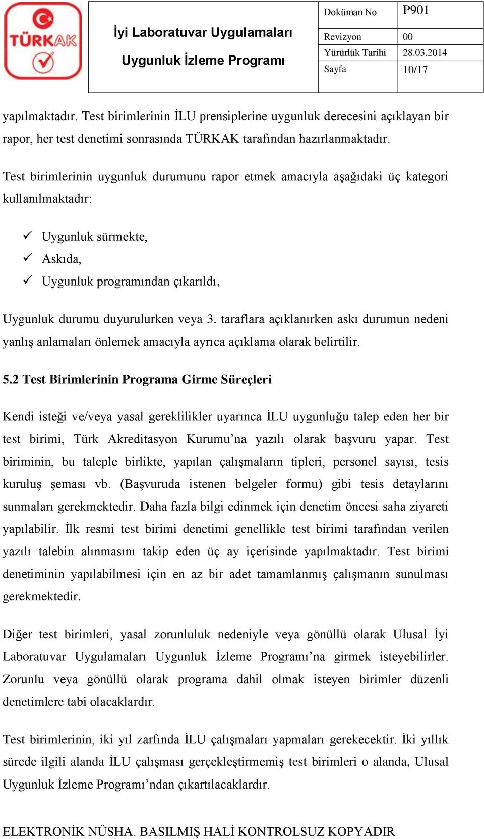 taraflara açıklanırken askı durumun nedeni yanlış anlamaları önlemek amacıyla ayrıca açıklama olarak belirtilir. 5.