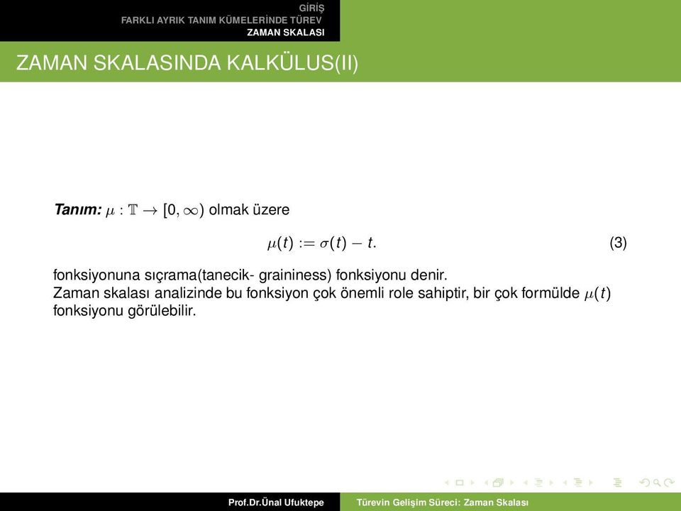 (3) fonksiyonuna sıçrama(tanecik- graininess) fonksiyonu