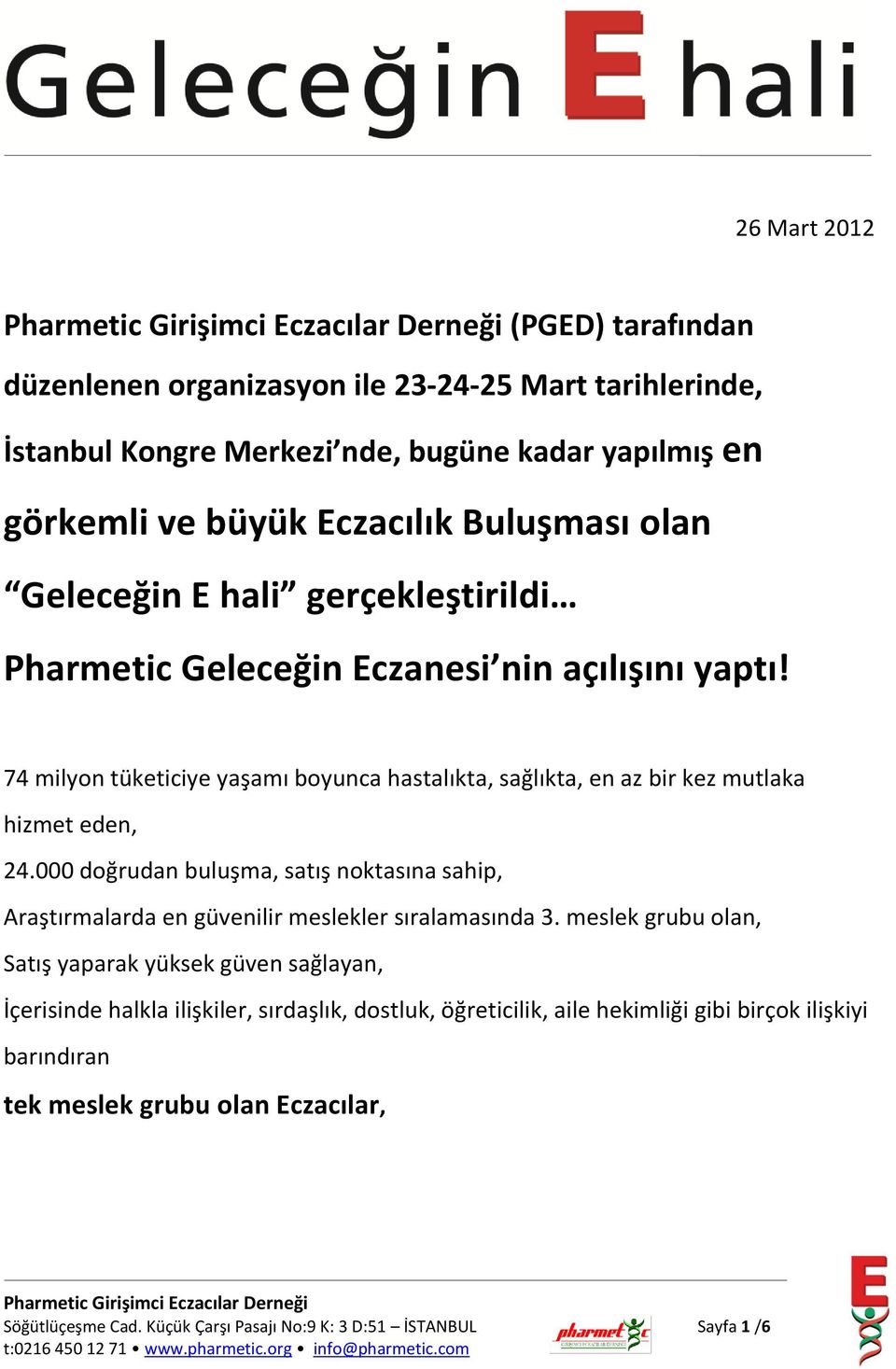 000 doğrudan buluşma, satış noktasına sahip, Araştırmalarda en güvenilir meslekler sıralamasında 3.