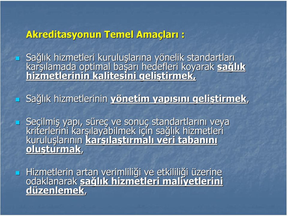 reç ve sonuç standartlarını veya kriterlerini karşı şılayabilmek için i in sağlık k hizmetleri kuruluşlar larının karşı şılaştırmalı veri