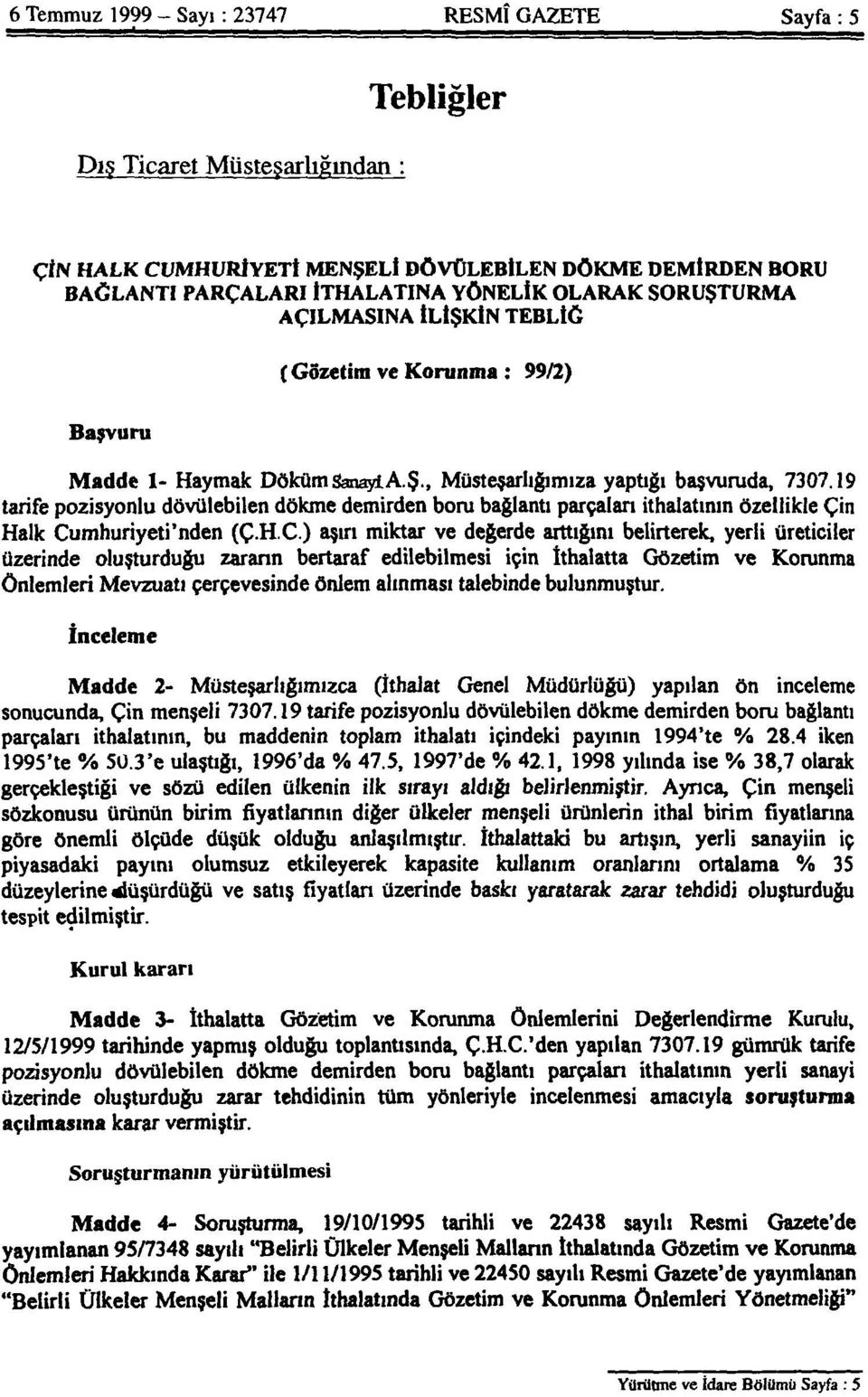 19 tarife pozisyonlu dövülebilen dökme demirden boru bağlantı parçalan ithalatının özellikle Çin Halk Cu