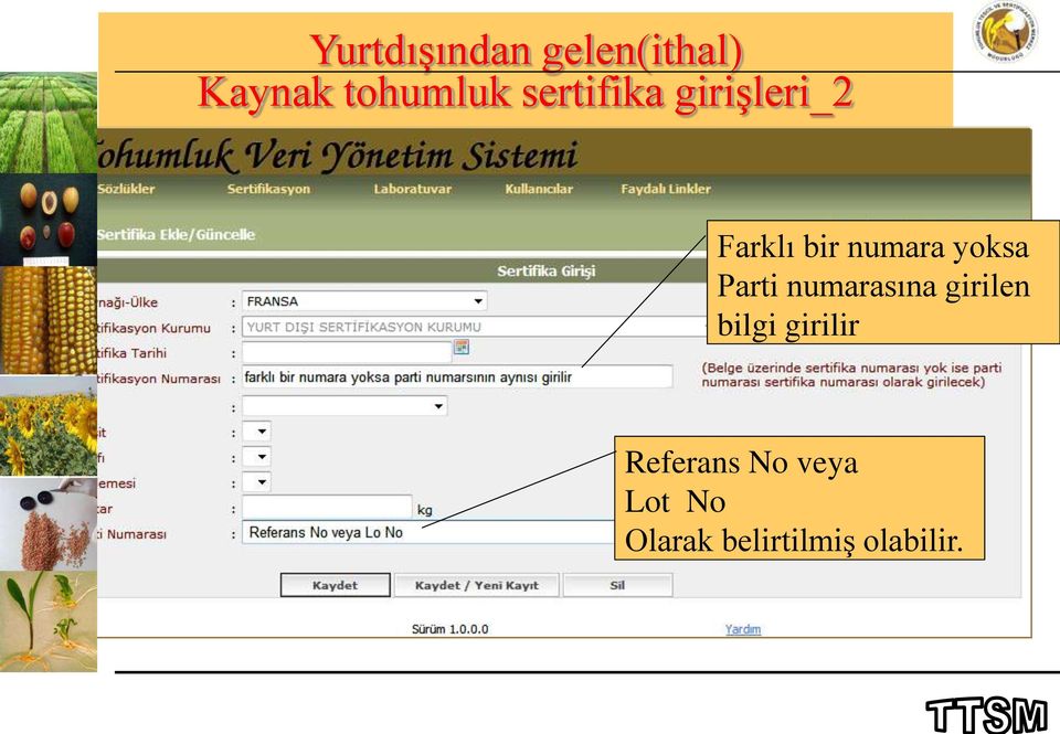 yoksa Parti numarasına girilen bilgi girilir