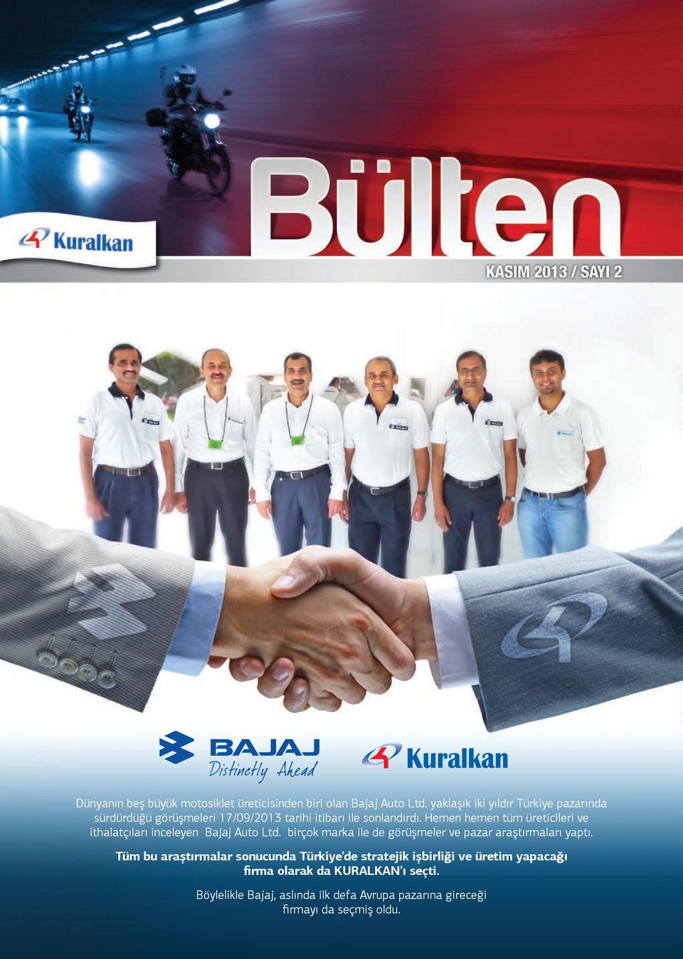 Hemen hemen tüm üreticileri ve ithalatçıları inceleyen Bajaj Auto Ltd.