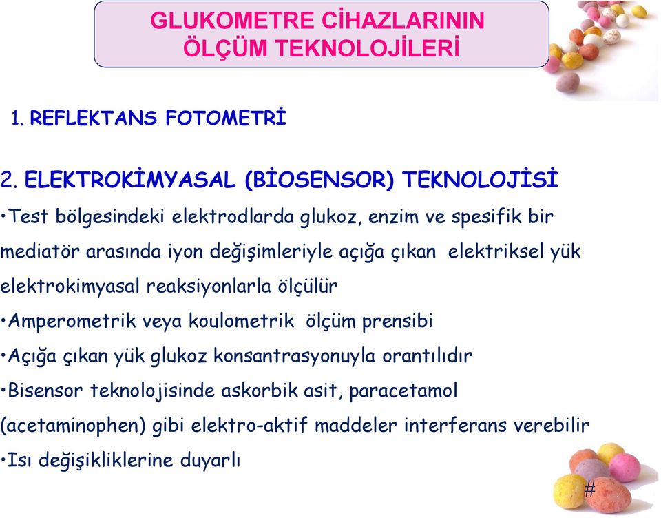 değişimleriyle açığa çıkan elektriksel yük elektrokimyasal reaksiyonlarla ölçülür Amperometrik veya koulometrik ölçüm prensibi