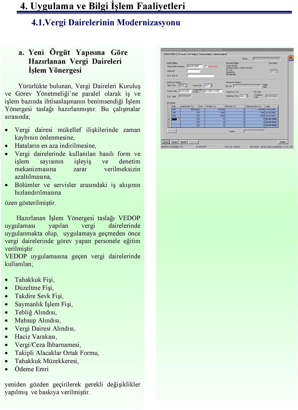 İşlem Yönergesi taslağı hazırlanmıştır.