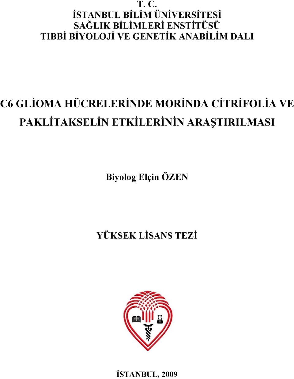 HÜCRELERİNDE MORİNDA CİTRİFOLİA VE PAKLİTAKSELİN