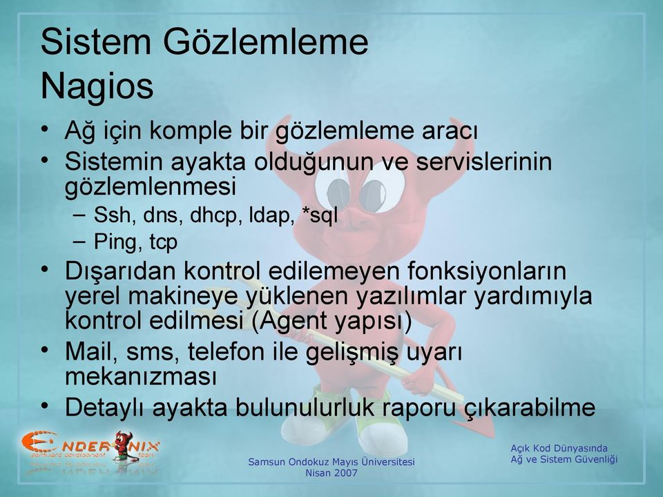 fonksiyonların yerel makineye yüklenen yazılımlar yardımıyla kontrol edilmesi (Agent yapısı)