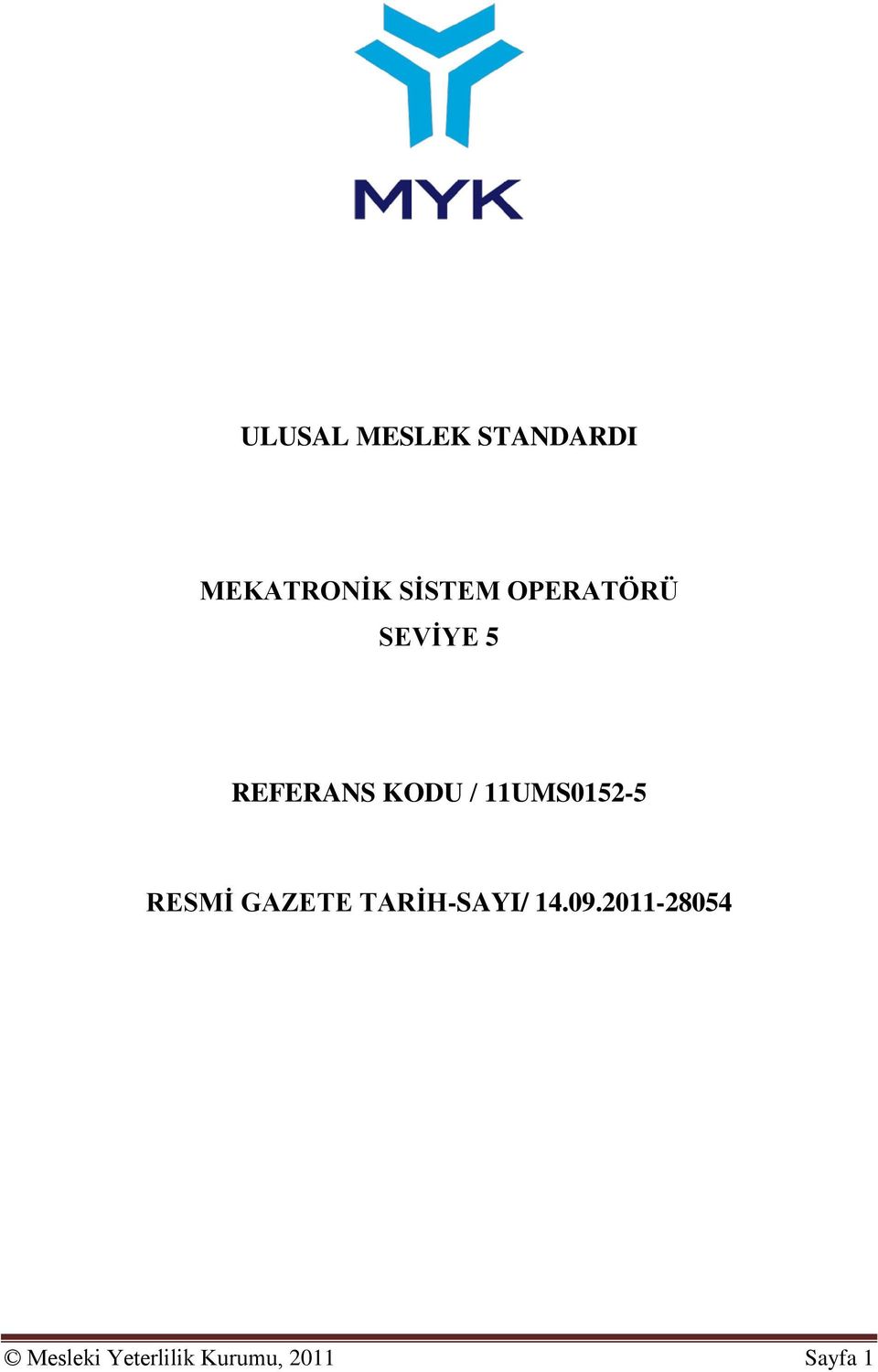 11UMS0152-5 RESMĠ GAZETE TARĠH-SAYI/ 14.09.