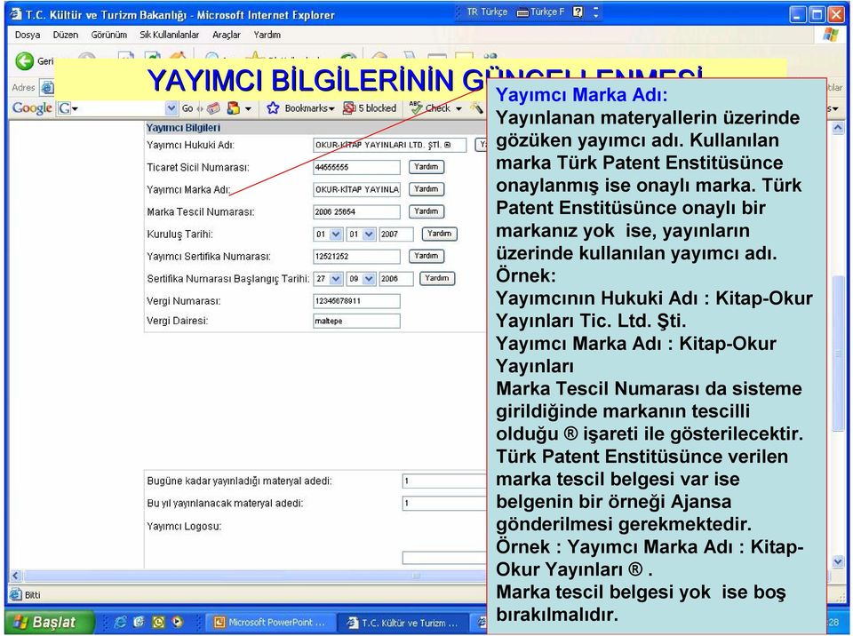 Yayımcı Marka Adı : Kitap-Okur Yayınları Marka Tescil Numarası da sisteme girildiğinde markanın tescilli olduğu işareti ile gösterilecektir.