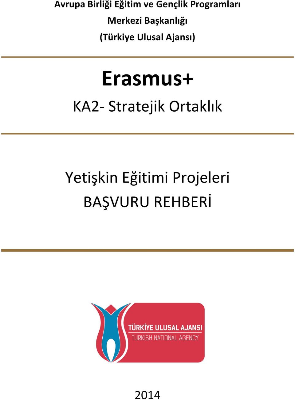 Ulusal Ajansı) Erasmus+ KA2- Stratejik