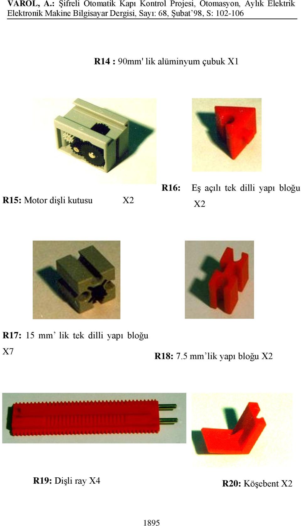 R17: 15 mm lik tek dilli yapı bloğu X7 R18: 7.