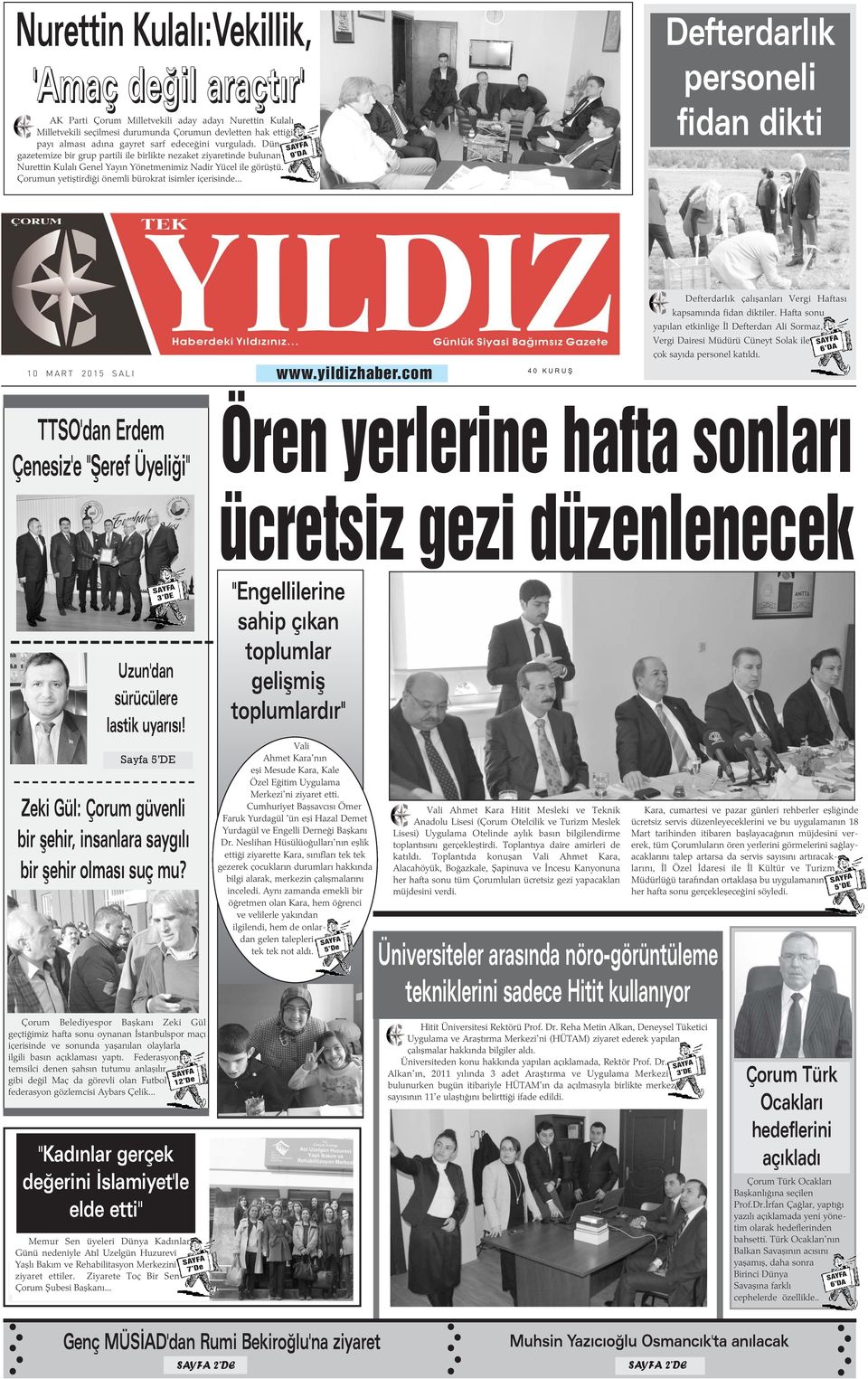 Çorumun yetiþtirdiði önemli bürokrat isimler içerisinde... 9 DA Defterdarlýk personeli fidan dikti 10 MART 2015 SALI www.yildizhaber.