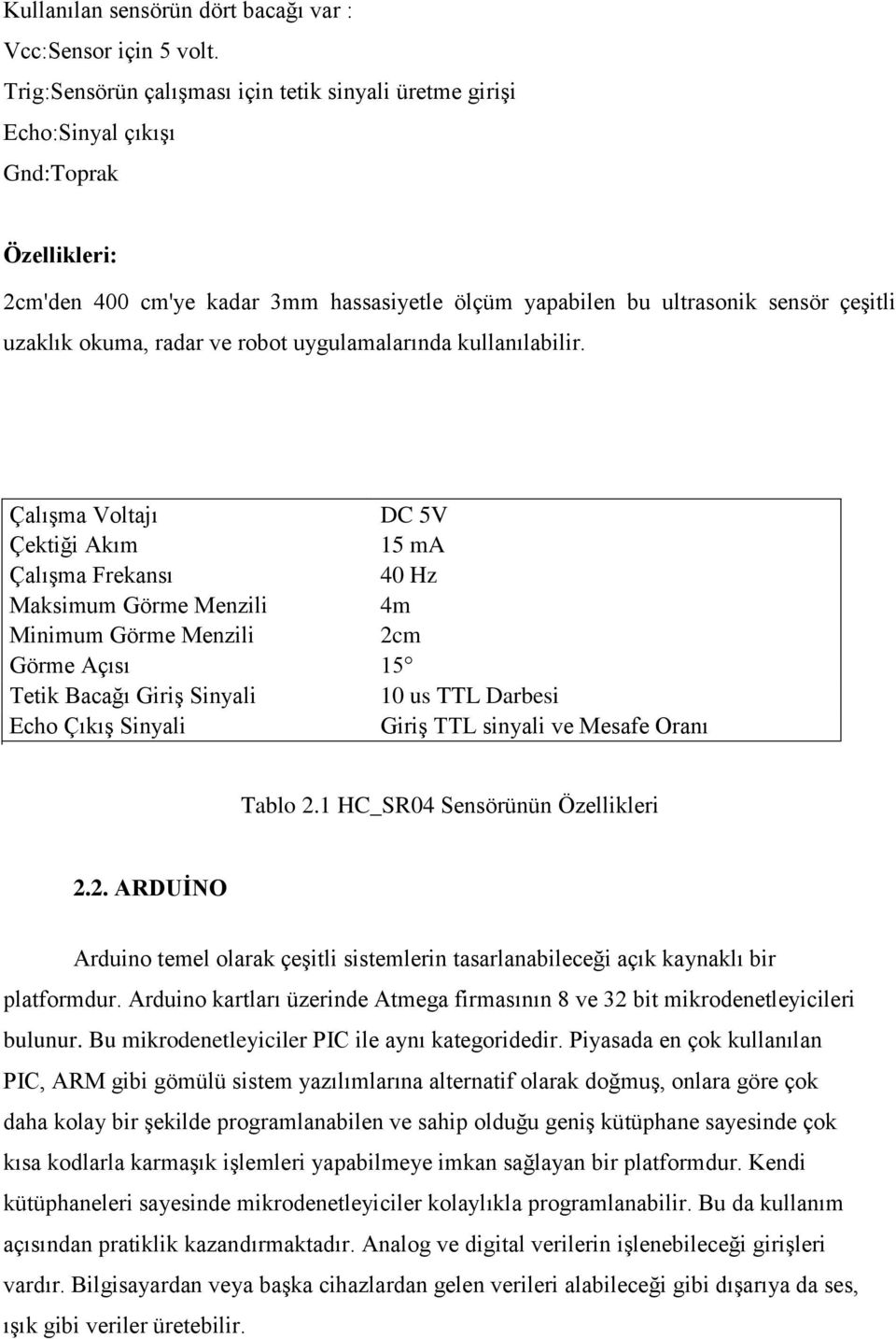 okuma, radar ve robot uygulamalarında kullanılabilir.