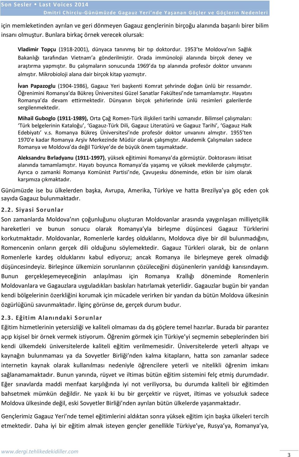 Orada immünoloji alanında birçok deney ve araştırma yapmıştır. Bu çalışmaların sonucunda 1969 da tıp alanında profesör doktor unvanını almıştır. Mikrobioloji alana dair birçok kitap yazmıştır.