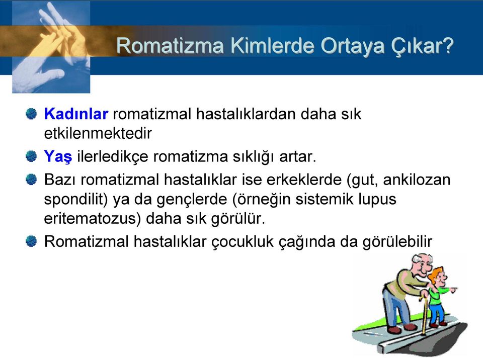 romatizma sıklığı artar.