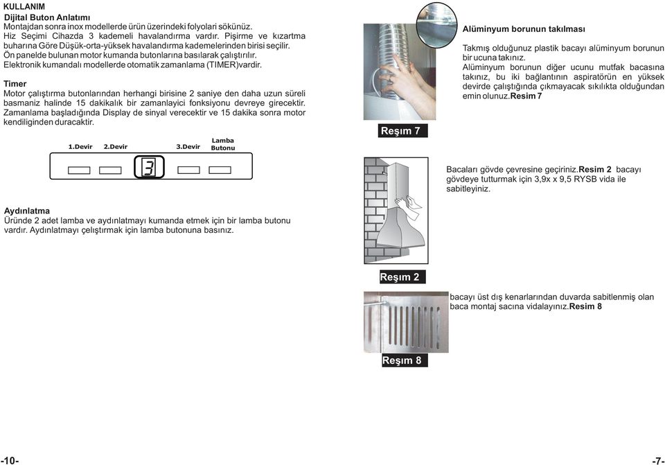 Elektronik kumandalý modellerde otomatik zamanlama (TIMER)vardir.