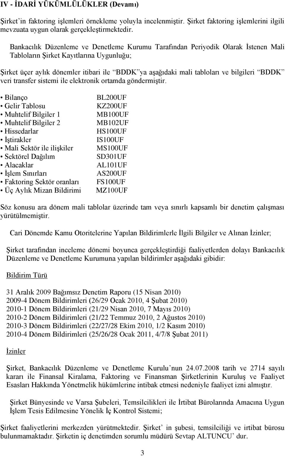 bilgileri BDDK veri transfer sistemi ile elektronik ortamda göndermiģtir.