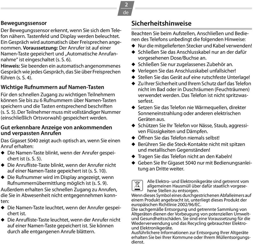 Hinweis: Sie beenn ein automatisch angenommenes Gespräch wie jes Gespräch, das Sie über Freisprechen führen (s.s.4).