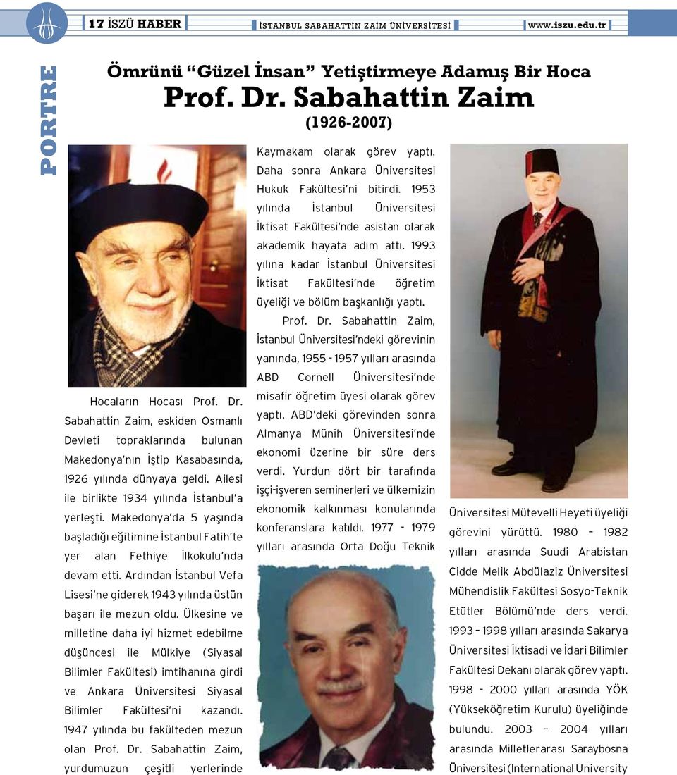 Ailesi ile birlikte 1934 yılında İstanbul a yerleşti. Makedonya da 5 yaşında başladığı eğitimine İstanbul Fatih te yer alan Fethiye İlkokulu nda devam etti.