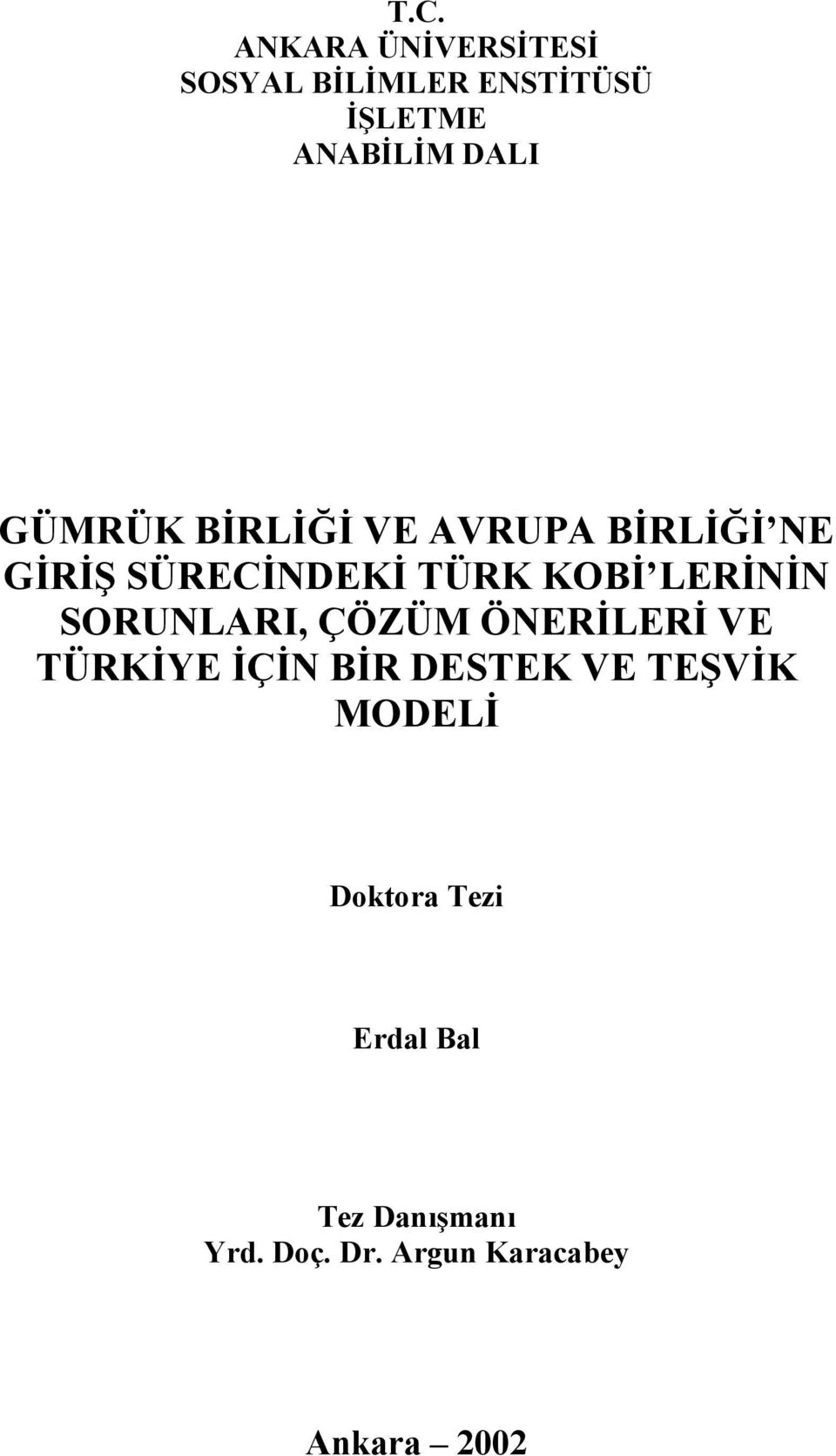 SORUNLARI, ÇÖZÜM ÖNERİLERİ VE TÜRKİYE İÇİN BİR DESTEK VE TEŞVİK MODELİ