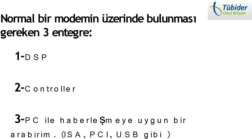 r 3-P C ile h a b e r le şm e y e u y g u n