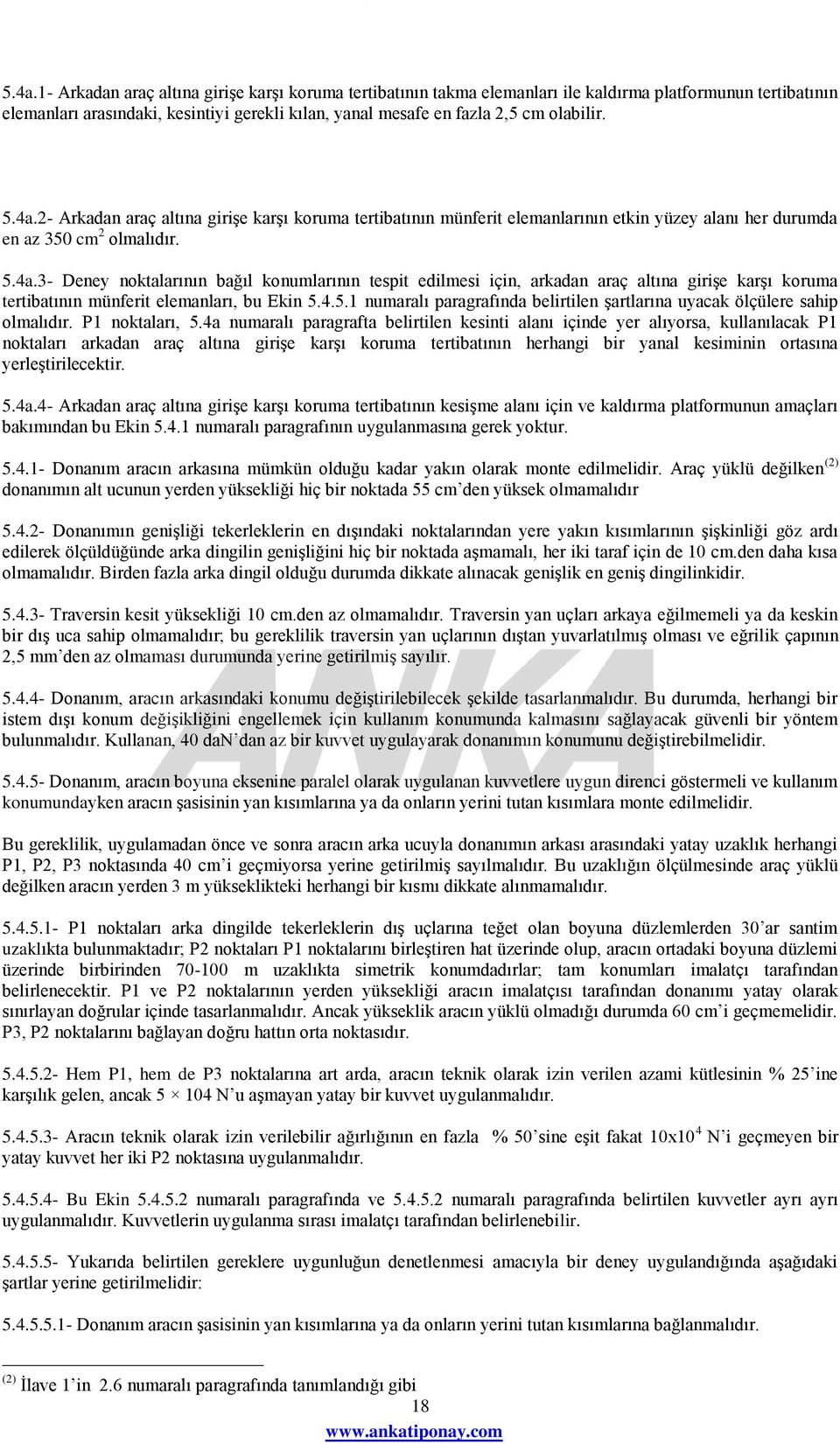 4.5.1 numaralı paragrafında belirtilen şartlarına uyacak ölçülere sahip olmalıdır. P1 noktaları, 5.