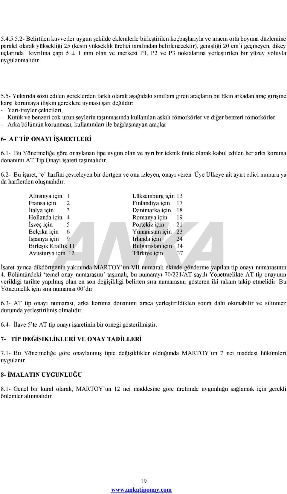 ± 1 mm olan ve merkezi P1, P2 ve P3 noktalarına yerleştirilen bir yüzey yoluyla uygulanmalıdır. 5.