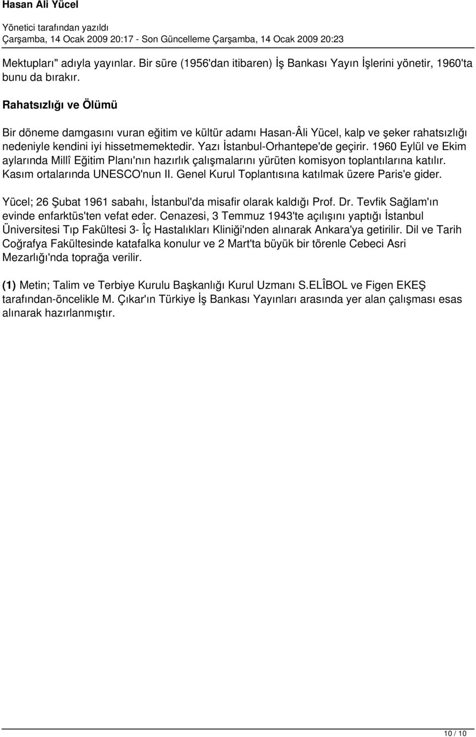 1960 Eylül ve Ekim aylarında Millî Eğitim Planı'nın hazırlık çalışmalarını yürüten komisyon toplantılarına katılır. Kasım ortalarında UNESCO'nun II.