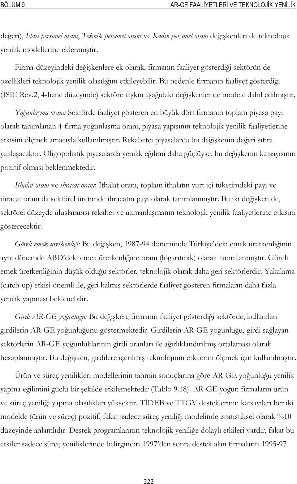 2, 4-hane düzeyinde) sektöre ilişkin aşağıdaki değişkenler de modele dahil edilmiştir.