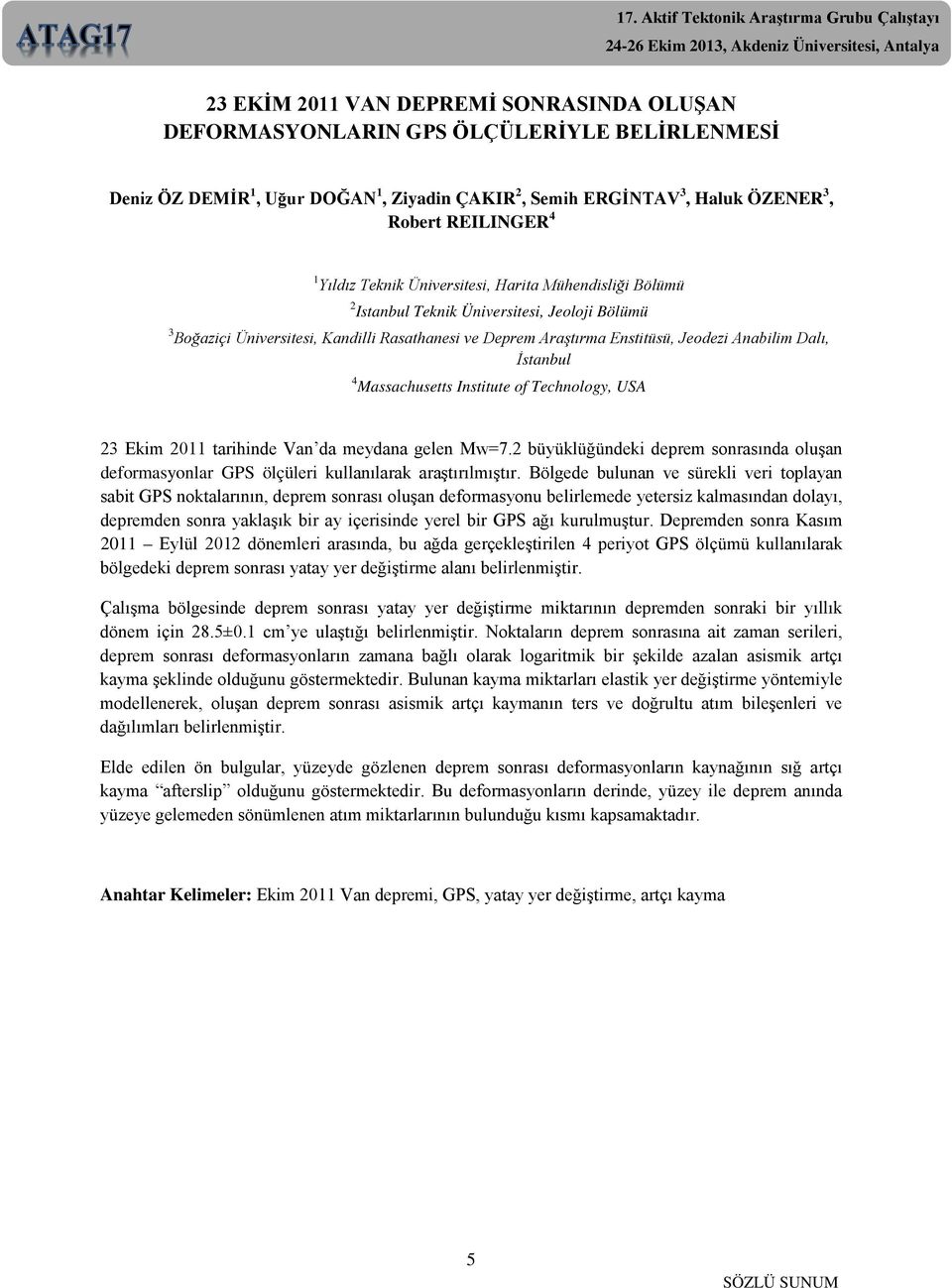 İstanbul 4 Massachusetts Institute of Technology, USA 23 Ekim 2011 tarihinde Van da meydana gelen Mw=7.