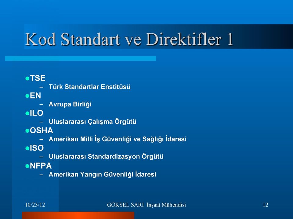 Güvenliği ve Sağlığı İdaresi l ISO Uluslararası Standardizasyon Örgütü l