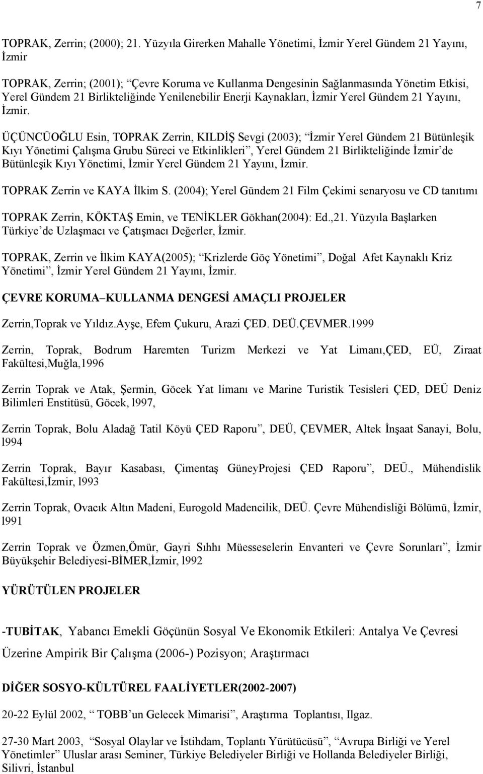 Yenilenebilir Enerji Kaynakları, İzmir Yerel Gündem 21 Yayını, İzmir.