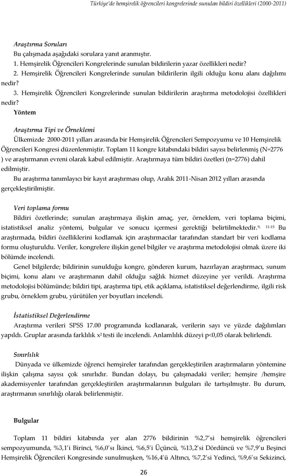 Hemşirelik Öğrencileri Kongrelerinde sunulan bildirilerin araştırma metodolojisi özellikleri nedir?