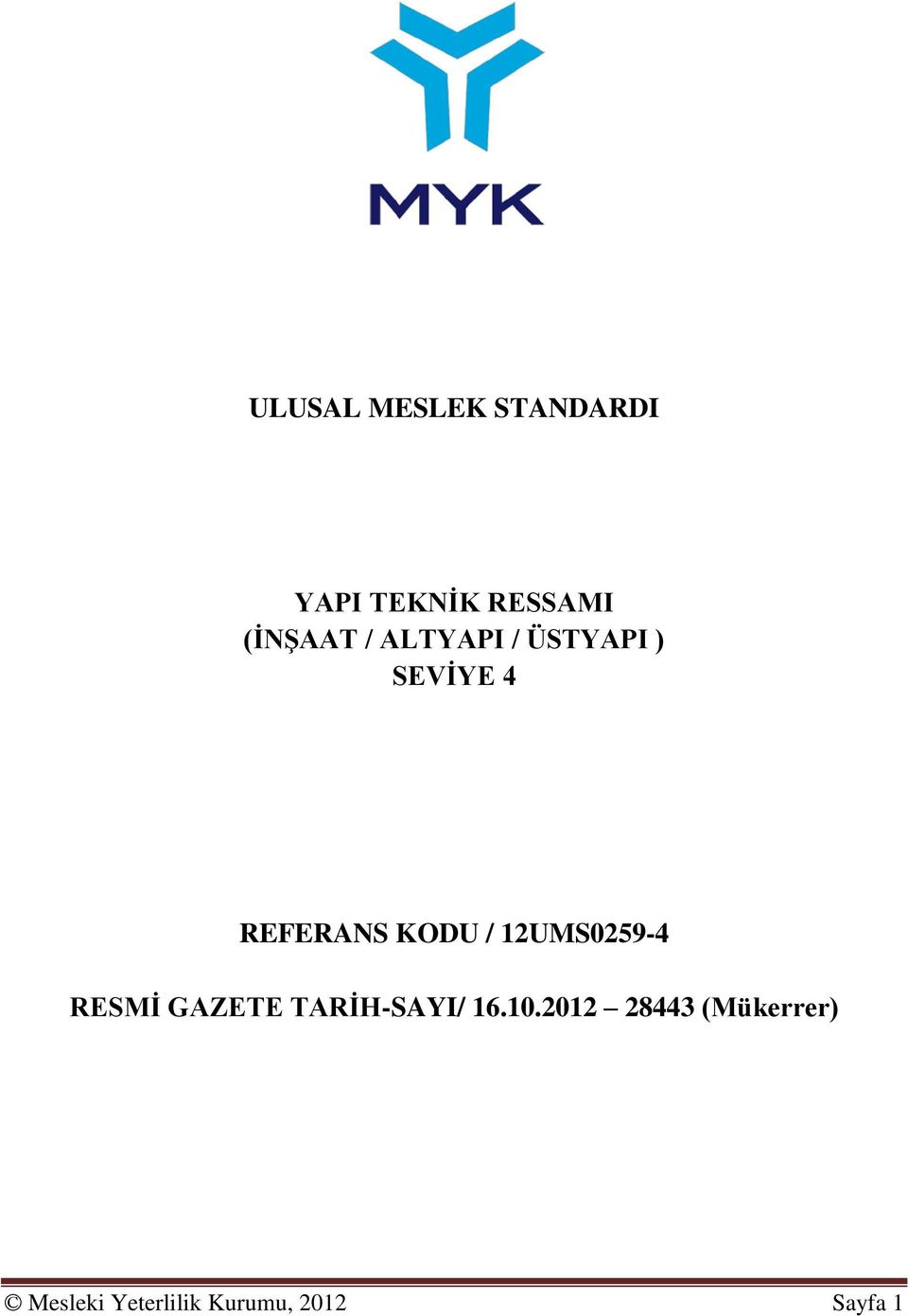 KODU / 12UMS0259-4 RESMİ GAZETE TARİH-SAYI/ 16.10.