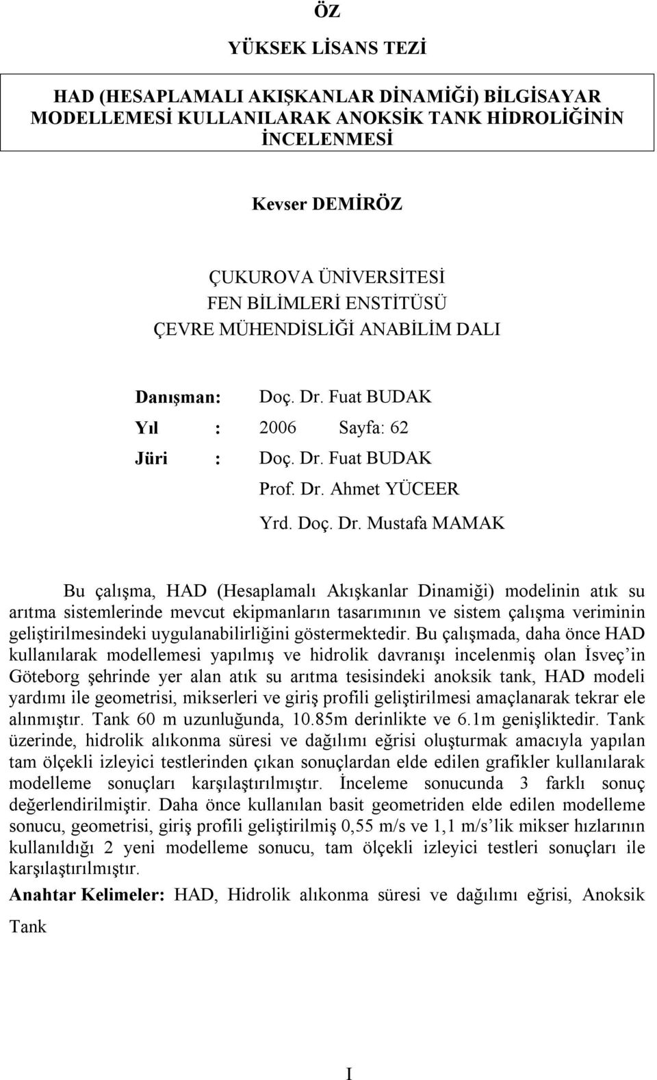 Fuat BUDAK Yıl : 2006 Sayfa: 62 Jüri : Doç. Dr.