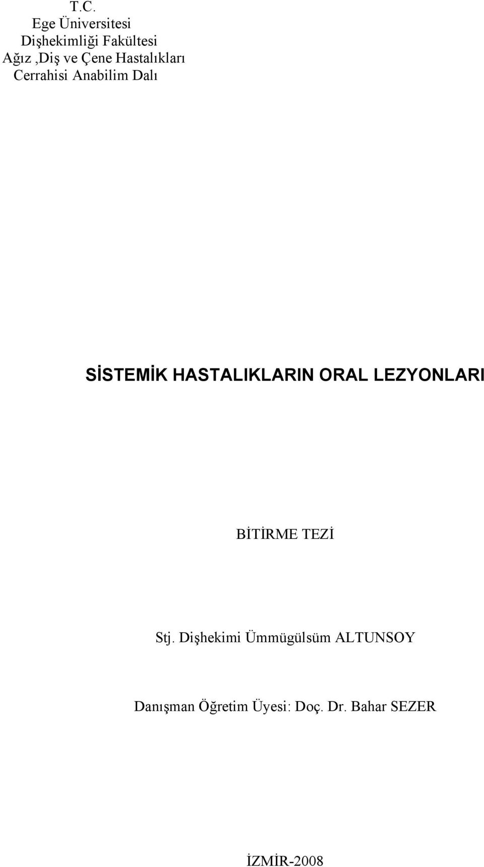 HASTALIKLARIN ORAL LEZYONLARI BİTİRME TEZİ Stj.